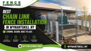 Best Chain Link Fence Installation in Wynantskill NY | Strong & Long-Lasting Fences