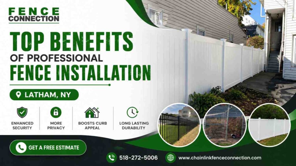Top Benefits of Professional Fence Installation Latham, NY